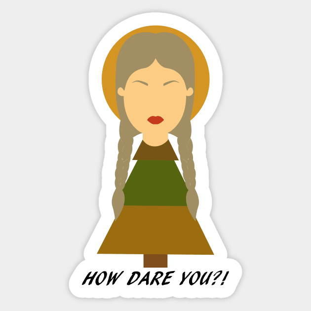 Climate Crisis Greta - How Dare You?! Sticker by TyneDesigns